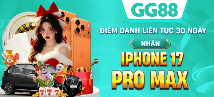 GG88 Điểm danh liên tục 30 ngày nhận iphone 17 pro max