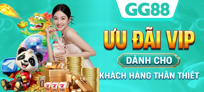 GG88 Ưu đãi VIP dành cho khách hàng thân thiết